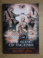 Ioan Gheorghian - Cantecul mireselor. The song of incense (editie bilingva romana-engleza)
