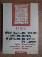 Anticariat: Ion I. Russu - Obarsia tracica a romanilor si albanezilor. Clasificari comparativ-istorice si etnologice