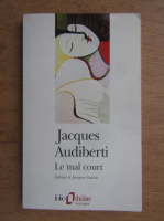 Jacques Audiberti - Le mal court