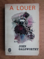 John Galsworthy - A Louer