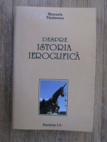 Anticariat: Manuela Tanasescu - Despre istoria ieroglifica 