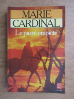 Marie Cardinal - Le passe empiete