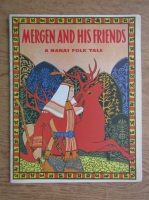 Mergen and his friends, a nanai folk tale