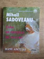 Mihail Sadoveanu - Tara de dincolo de negura. Hanu Ancutei