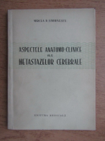 Anticariat: Mircea D. Simionescu - Aspectele anatomo-clinice ale metastazelor cerebrale