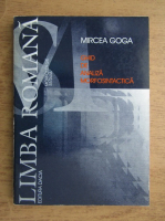 Mircea Goga - Limba romana. Ghid de analiza morfosintactica