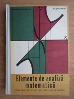 Nicolae Dinculeanu - Elemente de analiza matematica. Manual pentru anul III liceu, sectia reala si licee de specialitate 