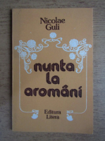 Nicolae Guli - Nunta la aromani