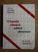 Nicoleta Macovei - O bomba chimica. Aditivii alimentari