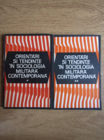 Orientari si tendinte in sociologia militara contemporana (2 volume)