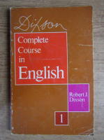 Robert J. Dixson - Complete course in english (volumul 1)