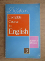 Robert J. Dixson - Complete course in english (volumul 3)