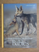 Roger B. Hirschland - How animals care for their babies
