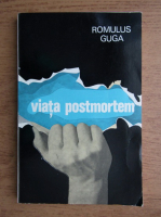 Anticariat: Romulus Guga - Viata postmortem