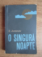 Anticariat: S. Antonov - O singura noapte