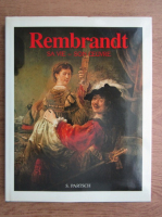 S. Partsch - Rembrandt. Sa vie, son oeuvre