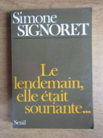 Simone Signoret - Le lendemain, elle etait souriante