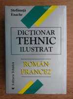 Anticariat: Stefanuta Enache - Dictionar tehnic ilustrat roman-francez