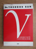 Theodor Ban - Vademecum in cancerologie