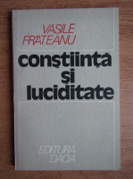 Anticariat: Vasile Frateanu - Constiinta si luciditate