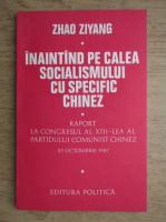 Anticariat: Zhao Ziyang - Inaintand pe calea socialismului cu specific chinez