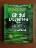 Anticariat: Bernard Jensen - Ghidul Jensen pentru detoxifiere intestinala