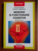 Daniel Gaonac - Memorie si functionare cognitiva