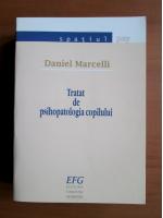 Daniel Marcelli - Tratat de psihopatologia copilului