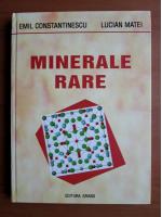 Emil Constantinescu, Lucian Matei - Minerale rare