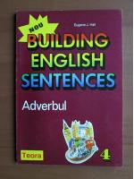 Anticariat: Eugene J Hall - Building english sentences : adverbul