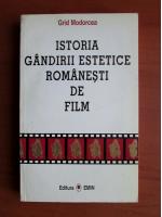 Grid Modorcea - Istoria gandirii estetice romanesti de film