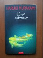Anticariat: Haruki Murakami - Dupa cutremur