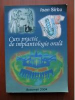 Ioan Sarbu - Curs practic de implantologie orala