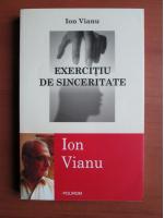 Anticariat: Ion Vianu - Exercitiu de sinceritate