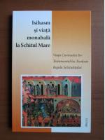 Isihasm si viata monahala la Schitul Mare