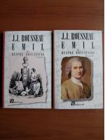 Jean Jacques Rousseau - Emil sau despre educatie (2 volume)