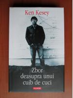 Anticariat: Ken Kesey - Zbor deasupra unui cuib de cuci