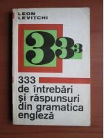 Anticariat: Leon Levitchi - 333 de intrebari si raspunsuri din gramatica engleza
