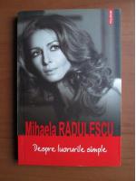 Anticariat: Mihaela Radulescu - Despre lucrurile simple