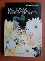 Anticariat: Milea Preda - Dictionar dendrofloricol