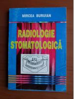 Anticariat: Mircea Buruian - Radiologie stomatologica