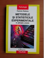 Patrick Rateau - Metodele si statisticile experimentale in stiintele umane