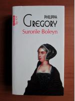 Philippa Gregory - Surorile Boleyn