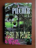 Rosamunde Pilcher - Flori in ploaie