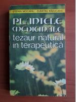 Stefan Mocanu - Plantele medicinale tezaur natural in terapeutica