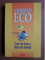 Umberto Eco - Cum se face o teza de licenta