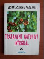 Anticariat: Viorel Olivian Pascanu - Tratament naturist integral
