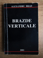 Anticariat: Alexandru Brad - Brazde verticale