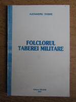 Alexandru Dobre - Folclorul taberei militare