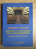 Alexandru Emanoil - Opera italiana in capodopere. Lebada de la Busetto